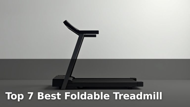 Top 7 Best Foldable Treadmill