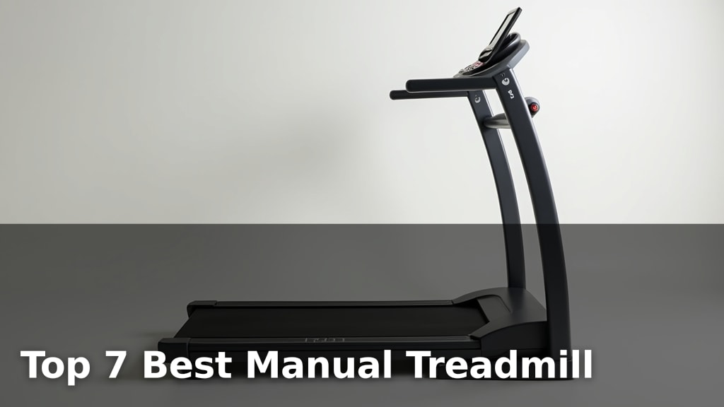 Top 7 Best Manual Treadmill