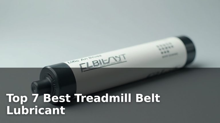 Top 7 Best Treadmill Belt Lubricant