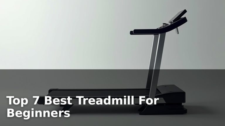 Top 7 Best Treadmill For Beginners