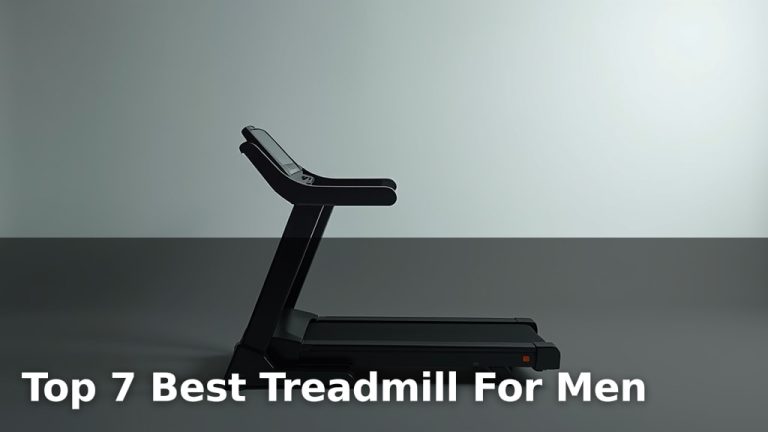 Top 7 Best Treadmill For Men
