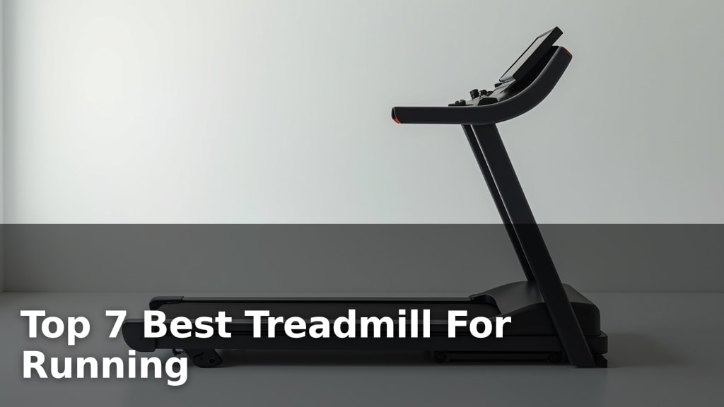 Top 7 Best Treadmill For Running