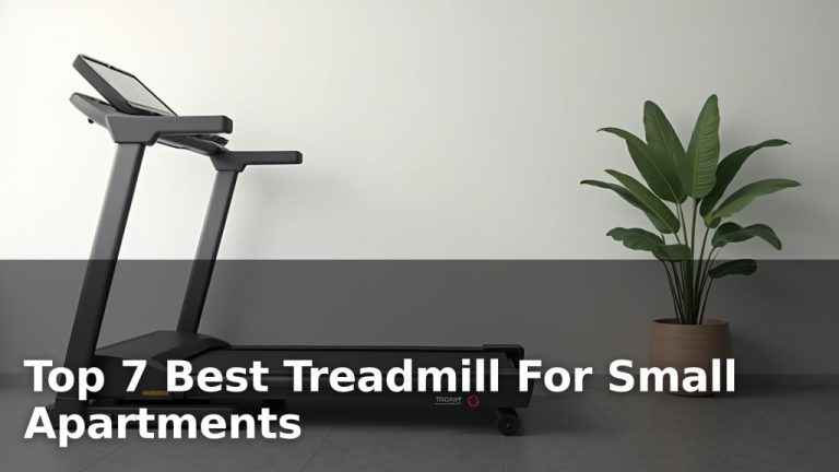 Top 7 Best Treadmill For Small Apartments