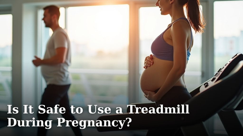 Is It Safe to Use a Treadmill During Pregnancy?