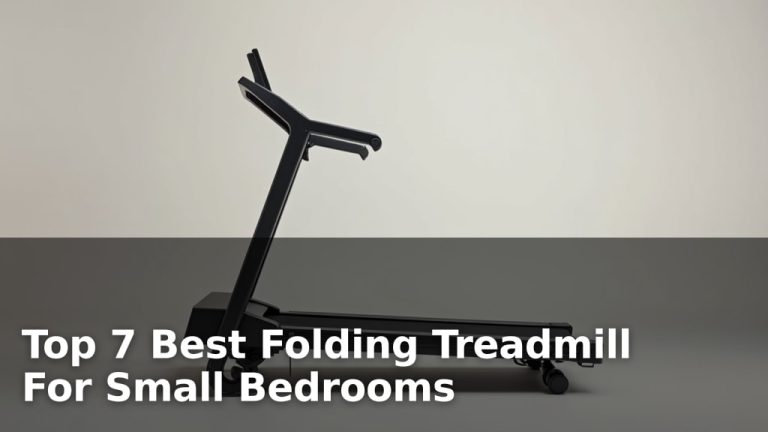 Top 7 Best Folding Treadmill For Small Bedrooms