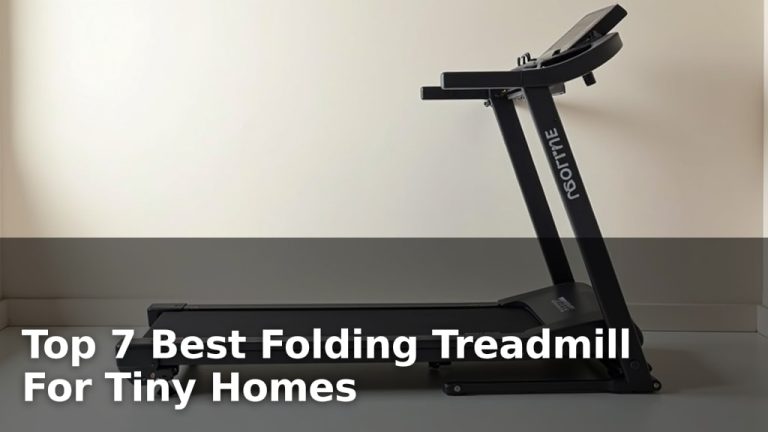Top 7 Best Folding Treadmill For Tiny Homes