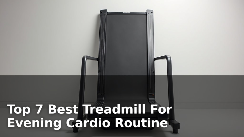 Top 7 Best Treadmill For Evening Cardio Routine