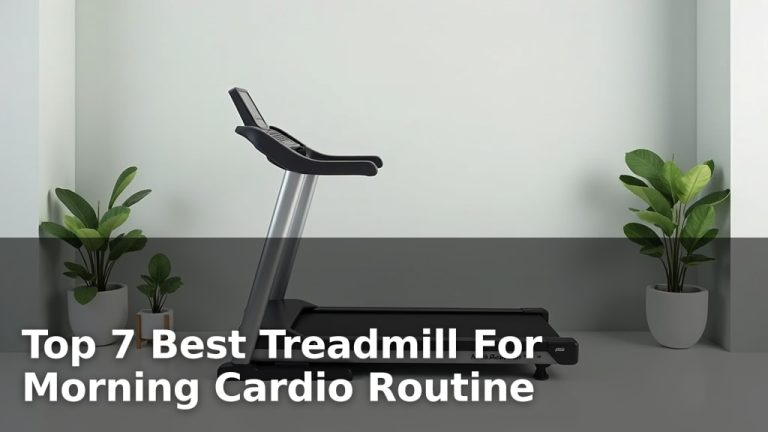 Top 7 Best Treadmill For Morning Cardio Routine