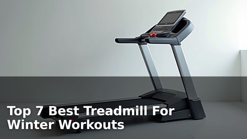 Top 7 Best Treadmill For Winter Workouts
