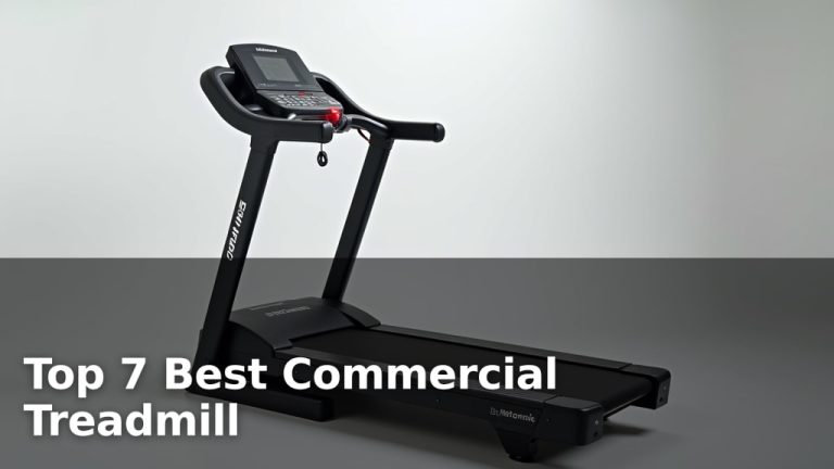 Top 7 Best Commercial Treadmill