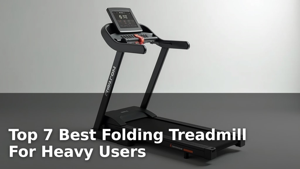 Best Folding Treadmill For Heavy Users