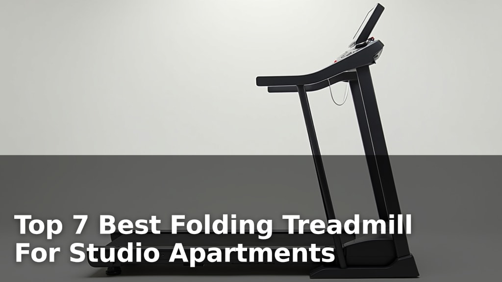 Top 7 Best Folding Treadmill For Studio Apartments