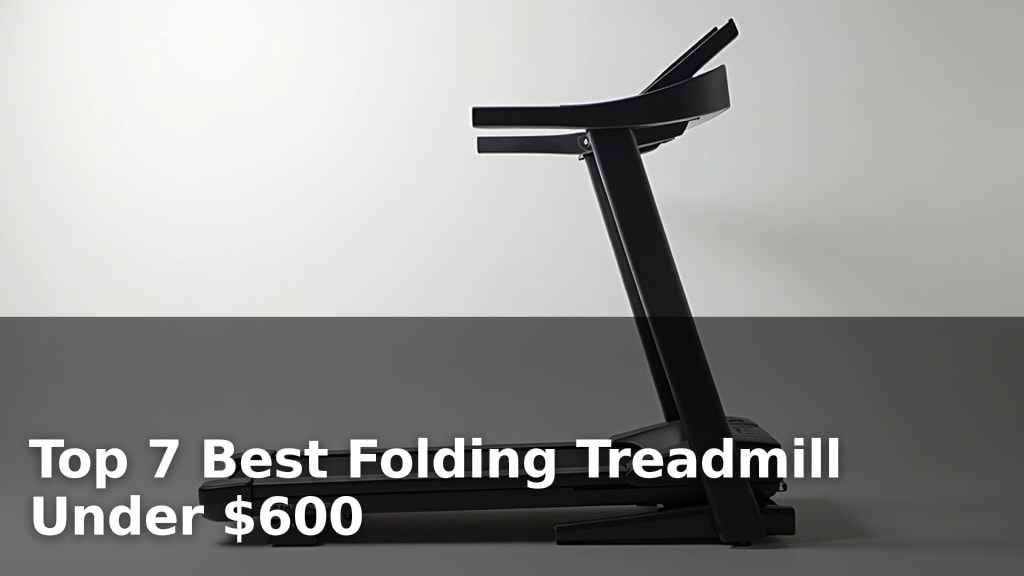 Best Folding Treadmill Under $600