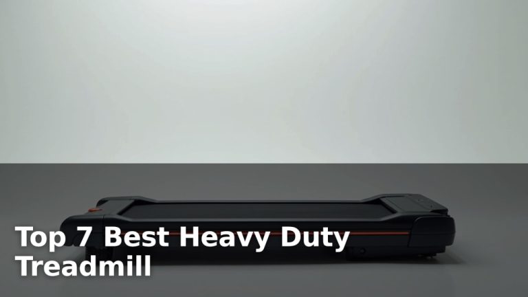 Top 7 Best Heavy Duty Treadmill