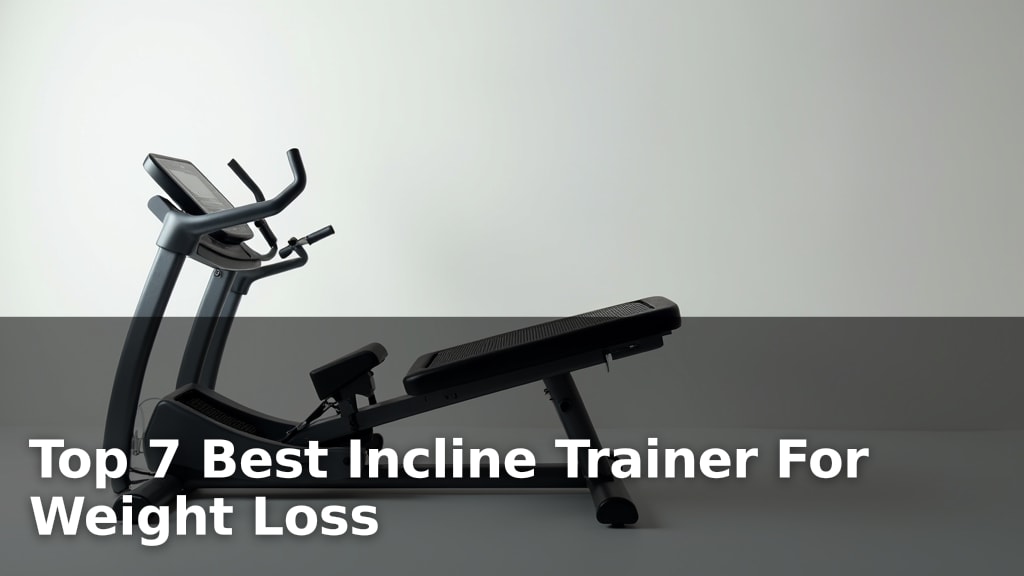 Top 7 Best Incline Trainer For Weight Loss