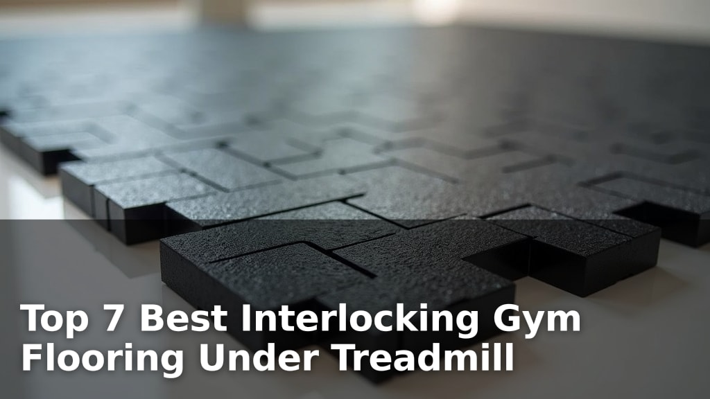 Best Interlocking Gym Flooring Under Treadmill