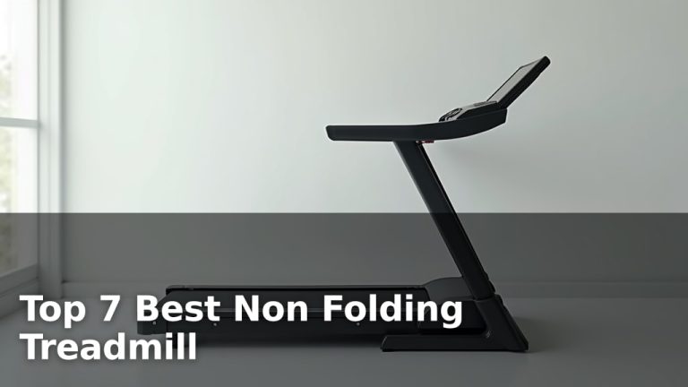 Top 7 Best Non Folding Treadmill