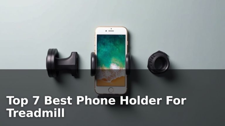 Top 7 Best Phone Holder For Treadmill