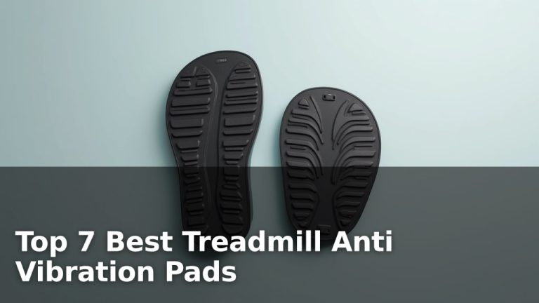 Top 7 Best Treadmill Anti Vibration Pads