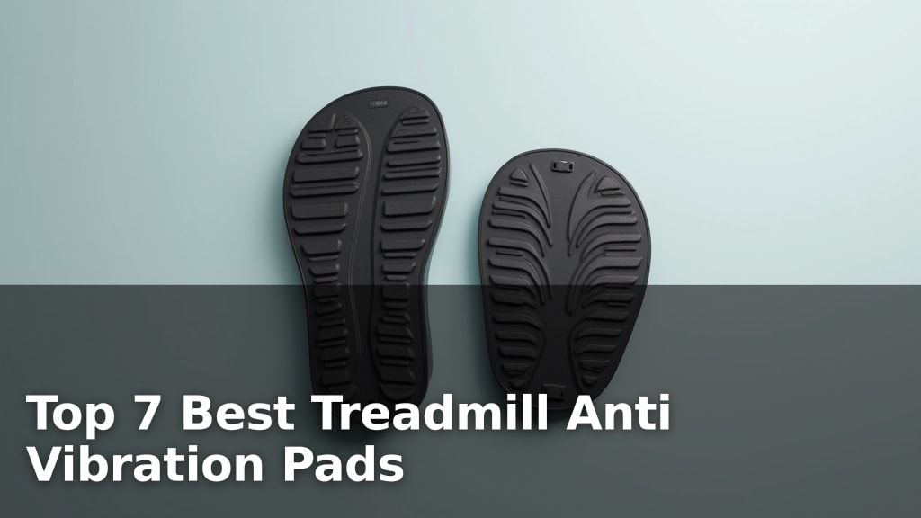 Top 7 Best Treadmill Anti Vibration Pads