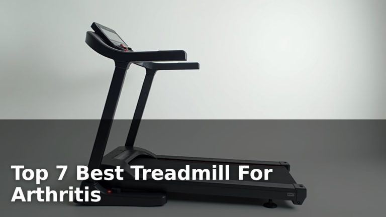 Top 7 Best Treadmill For Arthritis
