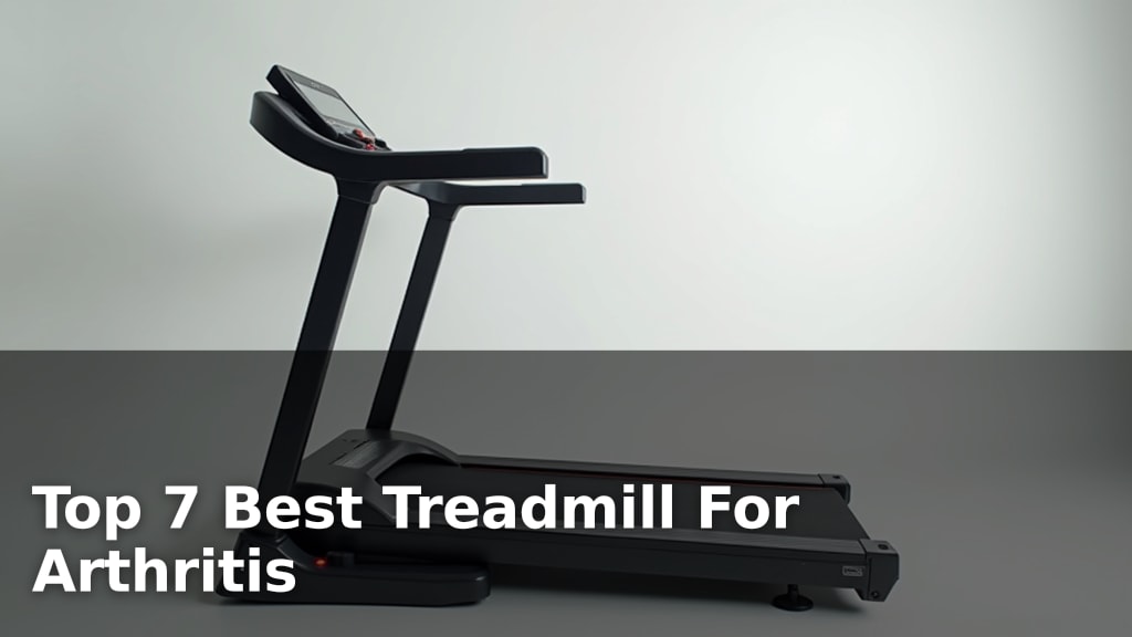 Top 7 Best Treadmill For Arthritis