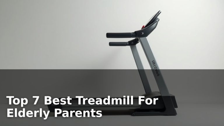 Top 7 Best Treadmill For Elderly Parents