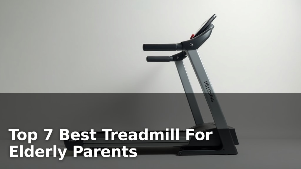 Top 7 Best Treadmill For Elderly Parents