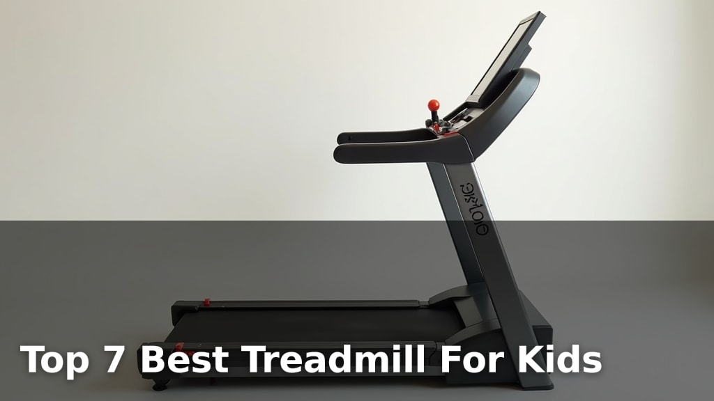 Top 7 Best Treadmill For Kids