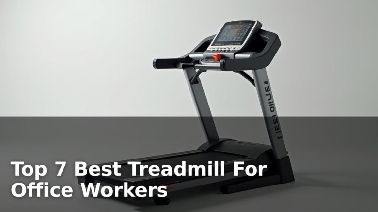 Top 7 Best Treadmill For Office Workers