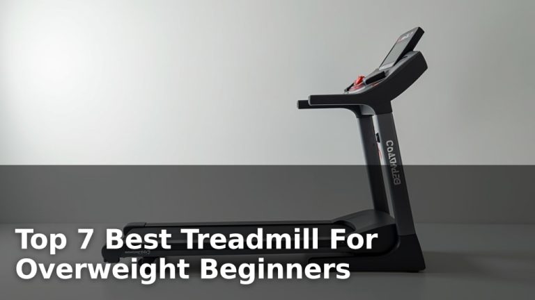 Top 7 Best Treadmill For Overweight Beginners