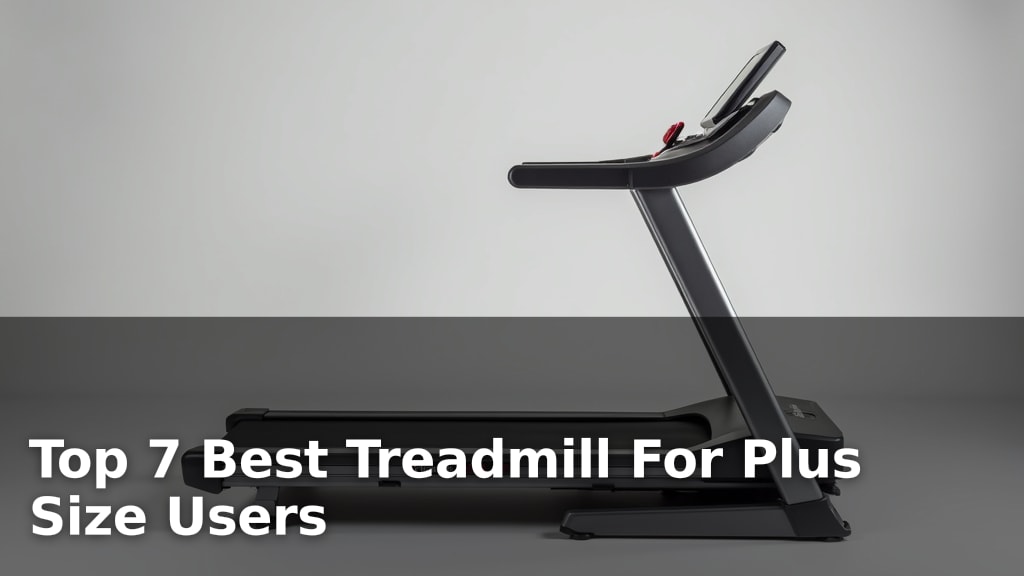 Top 7 Best Treadmill For Plus Size Users
