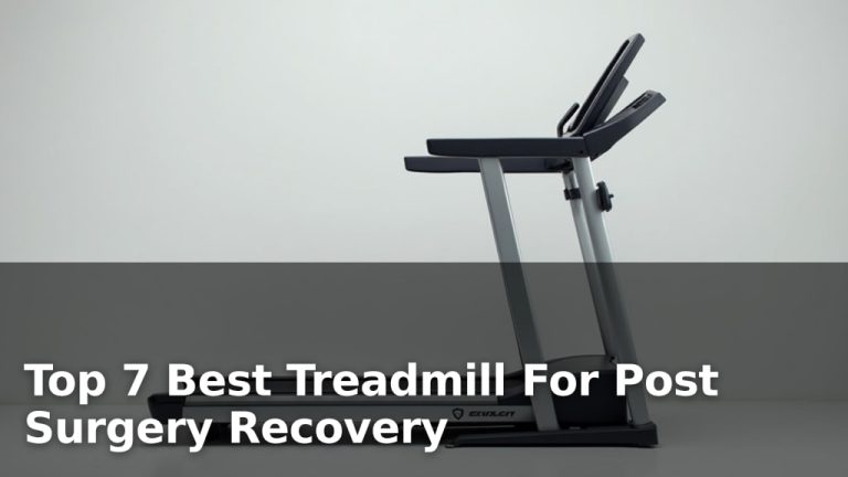 Top 7 Best Treadmill For Post Surgery Recovery