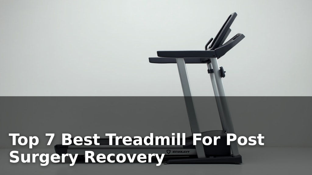 Top 7 Best Treadmill For Post Surgery Recovery