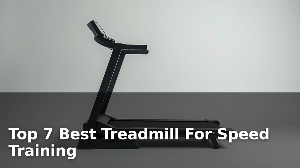 Top 7 Best Treadmill For Speed Training