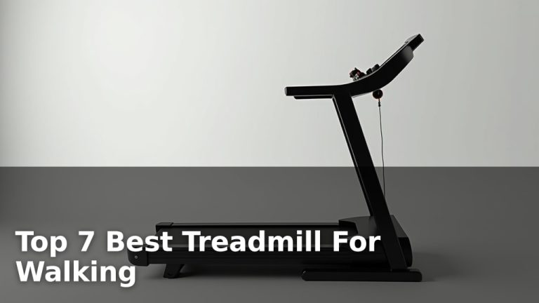 Top 7 Best Treadmill For Walking