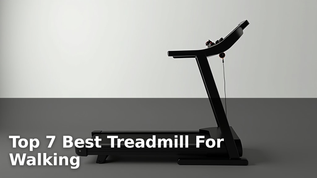 Top 7 Best Treadmill For Walking