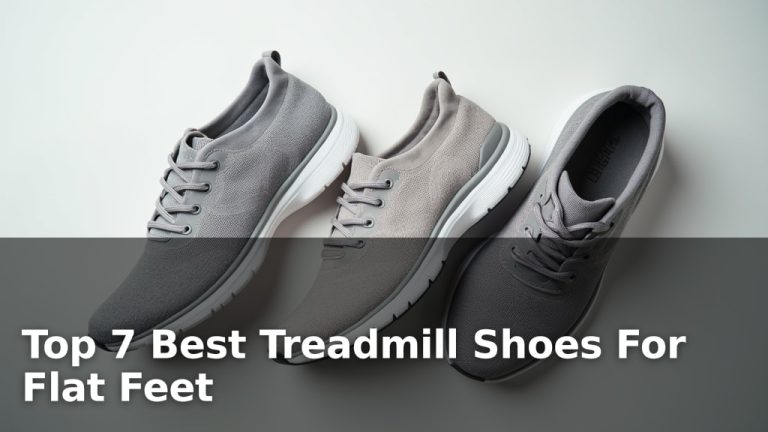 Top 7 Best Treadmill Shoes For Flat Feet