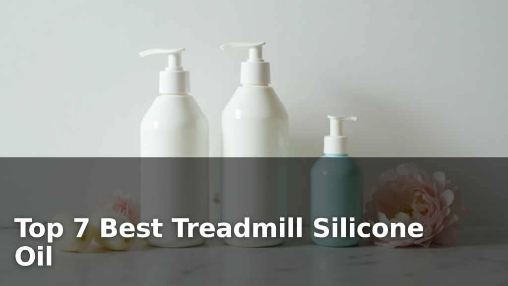 Best Treadmill Silicone Oil