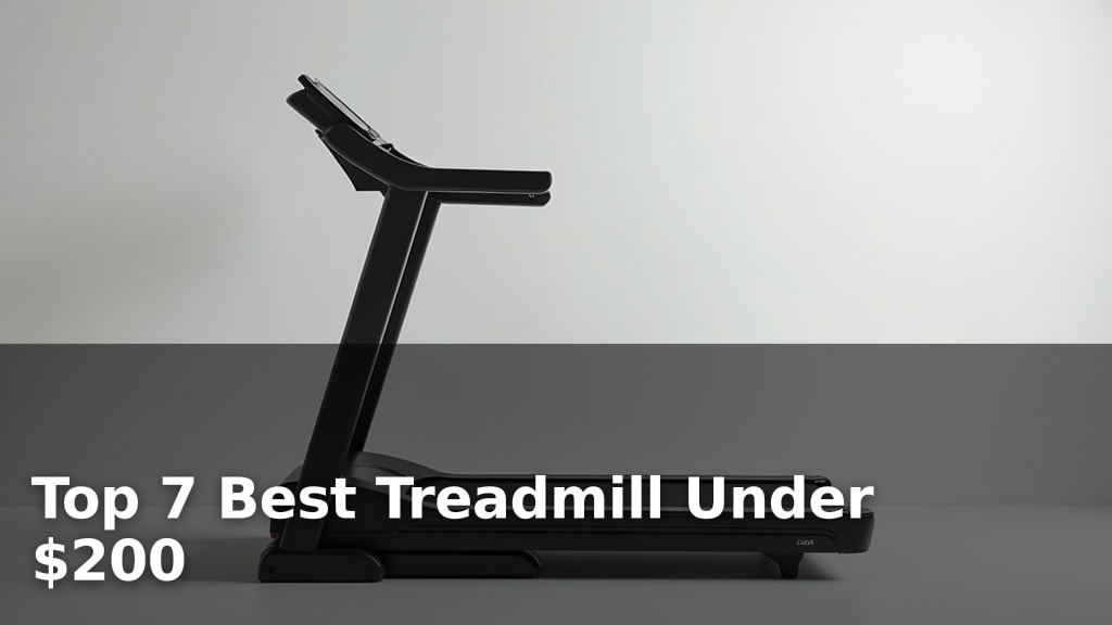 Top 7 Best Treadmill Under $200