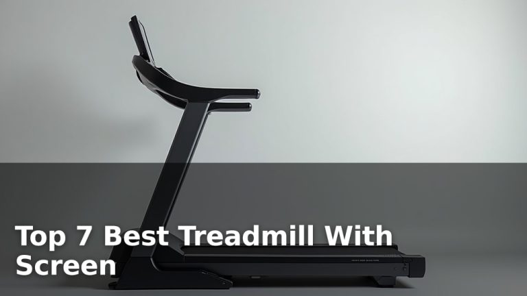 Top 7 Best Treadmill With Screen