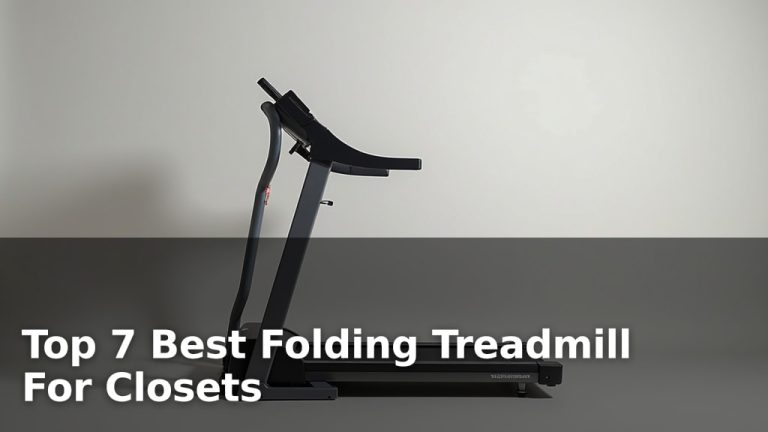 Top 7 Best Folding Treadmill For Closets
