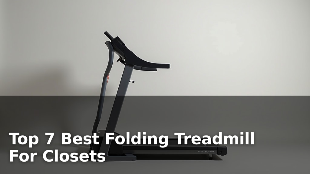 Top 7 Best Folding Treadmill For Closets