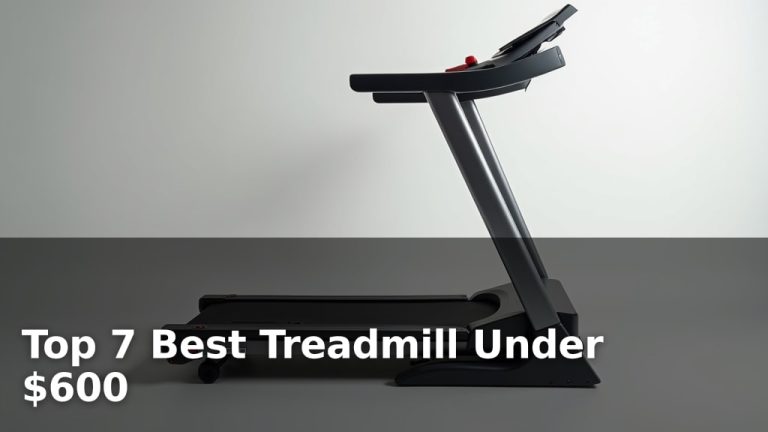 Top 7 Best Treadmill Under $600
